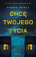 Okładka książki - Chcę twojego życia