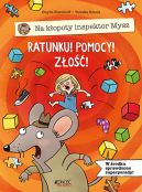 Okładka książki - Ratunku! Pomocy! Złość! Na kłopoty inspektor Mysz
