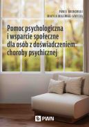 Okadka - Pomoc psychologiczna i wsparcie spoeczne dla osb z dowiadczeniem choroby psychicznej
