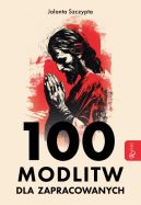 Ok�adka ksi�zki - 100 modlitw dla zapracowanych
