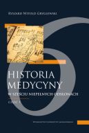 Okadka - Historia medycyny w szeciu niepenych odsonach. Cz pierwsza, czyli pierwsze trzy odsony