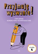 Okładka - Przyjmuję wyzwanie! Klasa 4. Ćwiczenia korekcyjno-kompensacyjne