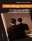 Ok�adka - Ten drugi w nas. Od objawie� anio��w do malarstwa duch�w.