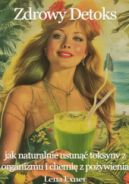 Ok�adka ksi�zki - Zdrowy Detoks. Jak naturalnie usun�� toksyny z organizmu i chemi� z po�ywienia