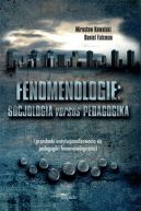 Okadka ksizki - Fenomenologie: socjologia versus pedagogika