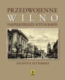 Okładka książki - Przedwojenne Wilno. Najpiękniejsze fotografie