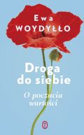 Okadka ksizki - Droga do siebie. O poczuciu wartoci