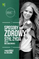 Ok�adka ksi�zki - Sposoby na zdrowy styl �ycia wed�ug Mai Sablewskiej