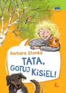 Okładka ksiązki - Tata, gotuj kisiel!