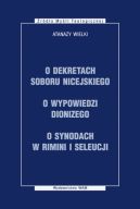 Okadka ksiki - O dekretach Soboru Nicejskego, o wypowiedzi Dionizego, o synodach w Rimni i Seleucji