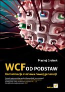 Ok�adka - WCF od podstaw. Komunikacja sieciowa nowej generacji