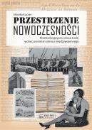 Okadka - Przestrzenie nowoczesnoci. Niemieckojzyczna prasa odzi wobec przemian okresu midzywojennego