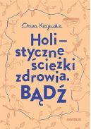 Ok�adka - B�d�. Holistyczne �cie�ki zdrowia