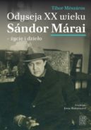 Okładka - Odyseja XX wieku. Sándor Márai - życie i dzieło