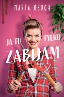 Okładka - Ja tu tylko zabijam