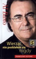 Ok�adka - Al Bano. Wierz�c nie podda�em si� nigdy 