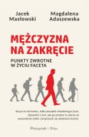 Okładka - Mężczyzna na zakręcie. Punkty zwrotne w życiu faceta