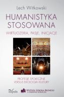 Okadka - Humanistyka stosowana. wirtuozeria, pasje, inicjacje