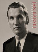 Okadka - Jan Karski. Fotobiografia