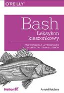 Ok�adka - Bash. Leksykon kieszonkowy. Przewodnik dla u�ytkownik�w i administrator�w system�w