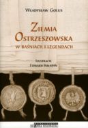 Ok�adka - Ziemia ostrzeszowska w ba�niach i legendach