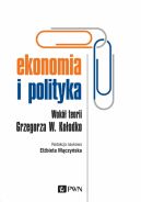 Okadka ksizki - Ekonomia i polityka. Wok teorii Grzegorza W. Koodko