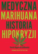 Okadka ksizki - Medyczna Marihuana. Historia hipokryzji