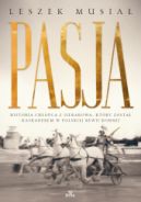 Ok�adka - Pasja. Historia ch�opca z Sierakowa, kt�ry zosta� kaskaderem w Polskiej Rewii Konnej
