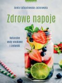 Okadka ksizki - Zdrowe napoje. Naturalne wody smakowe i izotoniki