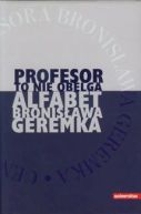 Ok�adka - Profesor to nie obelga. Alfabet Bronis�awa Geremka