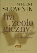 Okadka ksizki - Wielki sownik frazeologiczny PWN z przysowiami
