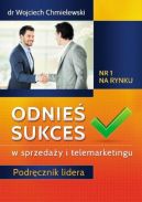Ok�adka - Odnie� sukces w sprzeda�y i telemarketingu. Podr�cznik lidera
