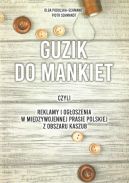 Ok�adka - Guzik do mankiet czyli reklamy i og�oszenia w mi�dzywojennej prasie polskiej z obszaru Kaszub