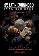 Okładka książki - 25 lat niewinności. Sprawa Tomasza Komendy. Wydanie filmowe