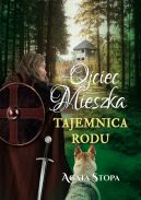 Okładka - Ojciec Mieszka  tajemnica rodu