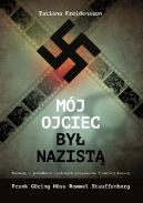 Okadka - Mj ojciec by nazist. Rozmowy z potomkami czoowych przywdcw III Rzeszy