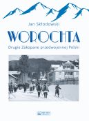 Okadka ksizki - Worochta. Drugie Zakopane przedwojennej Polski