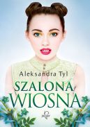 Okładka książki - Szalona wiosna