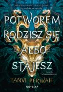 Okładka książki - Potworem rodzisz się albo stajesz