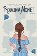 Okadka ksiki - Rodzina Monet. Tom 2. Krlewna. Cz 1