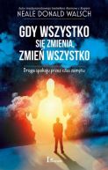 Ok�adka - Gdy wszystko si� zmienia, zmie� wszystko. Droga spokoju przez czas zam�tu
