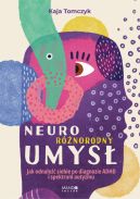 Okadka - Neurornorodny umys. Jak odnale siebie po diagnozie ADHD i spektrum autyzmu