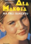 Okładka ksiązki - Ala Makota. Na fali sukcesu