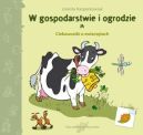 Okładka książki - W gospodarstwie i ogrodzie. Ciekawostki o zwierzętach