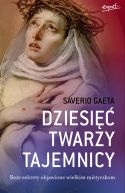 Okładka ksiązki - Dziesięć twarzy tajemnicy. Boże sekrety objawione wielkim mistyczkom