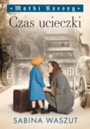 Okładka ksiązki - Czas ucieczki 