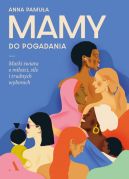 Okładka - Mamy do pogadania. Matki świata o miłości, sile i trudnych wyborach