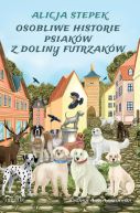 Okadka - Osobliwe historie psiakw z Doliny Futrzakw. Opowieci psychoedukacyjne i terapeutyczne