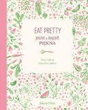 Okadka ksizki - Eat Pretty. Jedz i bd pikna. Twj osobisty kalendarz pikna