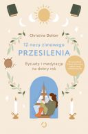 Okładka - 12 nocy zimowego przesilenia. Rytuały i medytacje na dobry rok